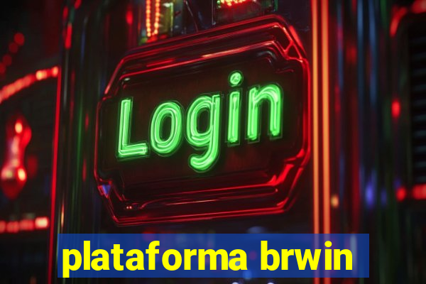 plataforma brwin